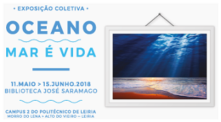 Exposição coletiva “Oceano – Mar é vida” na Biblioteca José Saramago do Politécnico de Leiria