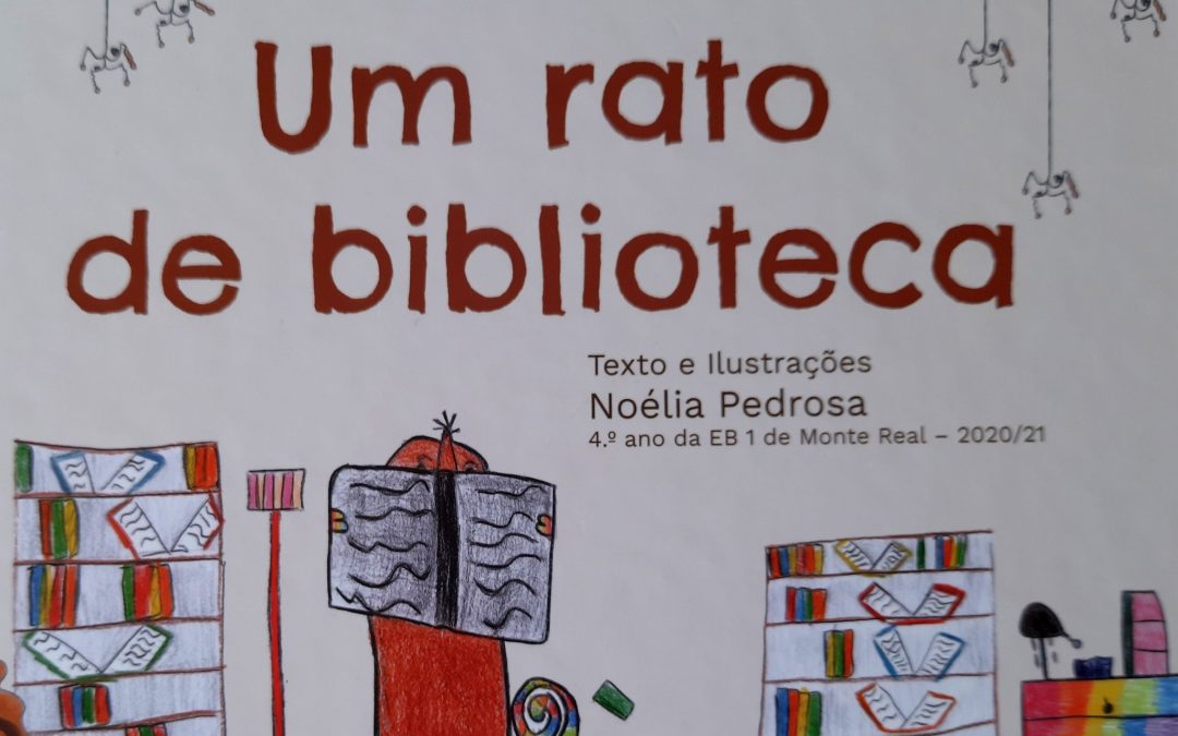 “Um rato de biblioteca”… Um projeto inspirador na EB1 de Monte Redondo (AERSI)