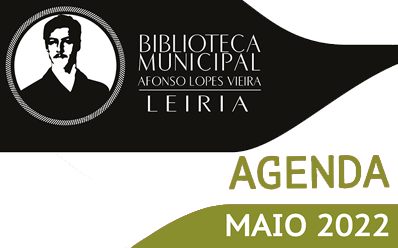 Agenda Cultural de Maio da Biblioteca Municipal Afonso Lopes Vieira