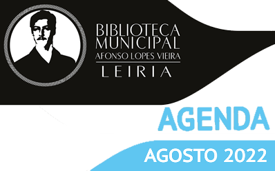 Agenda Cultural de Agosto da Biblioteca Municipal Afonso Lopes Vieira