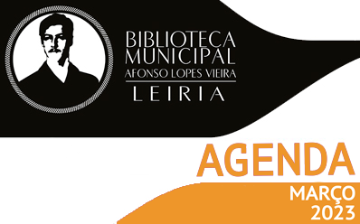 Agenda Cultural de Março da Biblioteca Municipal Afonso Lopes Vieira