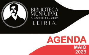 Agenda Cultural de Maio da Biblioteca Municipal Afonso Lopes Vieira