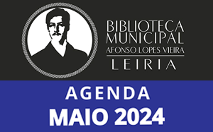 Agenda Cultural de Maio da Biblioteca Municipal Afonso Lopes Vieira