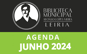 Agenda Cultural de Junho da Biblioteca Municipal Afonso Lopes Vieira