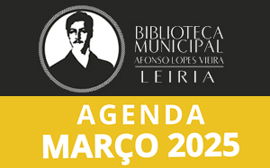 Agenda Cultural de março da Biblioteca Municipal Afonso Lopes Vieira