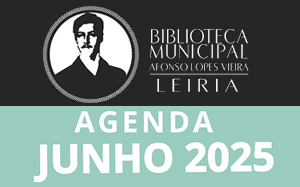 Agenda Cultural de junho da Biblioteca Municipal Afonso Lopes Vieira