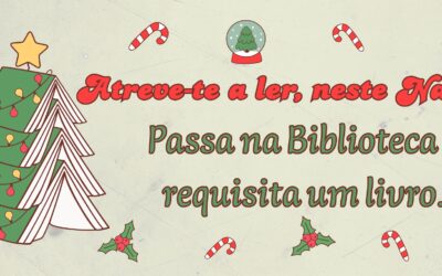 Atreve-te a ler, neste Natal: “BiblioNatal” dinamiza as Bibliotecas Escolares do AE Caranguejeira – Santa Catarina da Serra